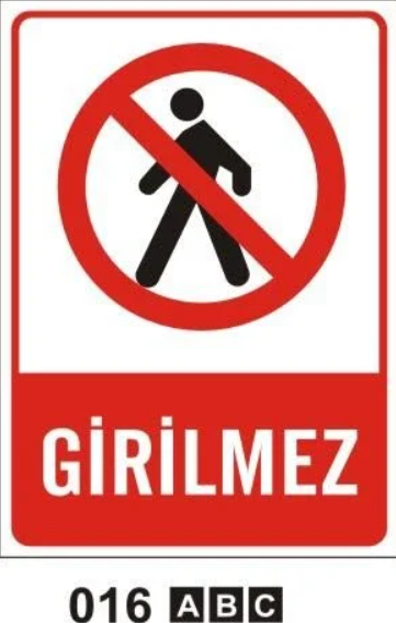 Girilmez Uyarı Levhası